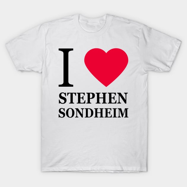 I love Stephen Sondheim T-Shirt by byebyesally